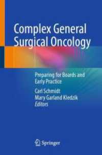 Complex General Surgical Oncology : Preparing for Boards and Early Practice （2025. ii, 456 S. II, 456 p. 40 illus., 29 illus. in color. 235 mm）