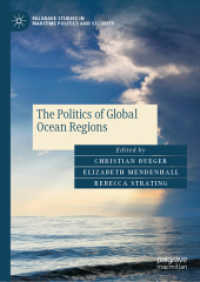 The Politics of Global Ocean Regions (Palgrave Studies in Maritime Politics and Security) （2025. xvi, 250 S. XVI, 250 p. 11 illus., 10 illus. in color. 210 mm）