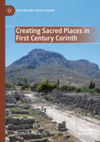 Creating Sacred Places in First Century Corinth (Religion and Spatial Studies)