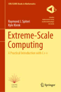 Extreme-Scale Computing : A Practical Introduction with C++ (CMS/CAIMS Books in Mathematics 15) （2025. xviii, 389 S. XVIII, 389 p. 20 illus., 12 illus. in color. 235 m）