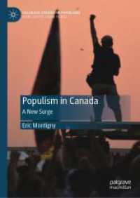 Populism in Canada : A New Surge (Palgrave Studies in Populisms) （2025. xx, 209 S. XX, 209 p. 63 illus., 62 illus. in color. 210 mm）
