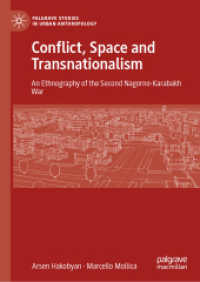 Conflict, Space and Transnationalism : An Ethnography of the Second Nagorno-Karabakh War (Palgrave Studies in Urban Anthropology) （2025. ii, 404 S. II, 404 p. 210 mm）