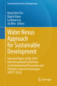 Water Nexus Approach for Sustainable Development : Selected Papers of the 2024 6th International Conference on Environmental Prevention and Pollution Control Technologies (EPPCT 2024) (Environmental Science and Engineering) （2025. xii, 398 S. XII, 398 p. 188 illus., 120 illus. in color. 235 mm）