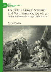 The British Army in Scotland and North America, 1745-1775 : Militarisation on the Fringes of the Empire (War, Culture and Society, 1750-1850) （2025. xii, 289 S. XII, 289 p. 12 illus. 210 mm）