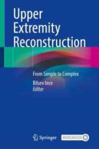 Upper Extremity Reconstruction : From Simple to Complex （2025. x, 659 S. X, 659 p. 346 illus., 322 illus. in color. With online）
