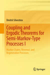Coupling and Ergodic Theorems for Semi-Markov-Type Processes I : Markov Chains, Renewal, and Regenerative Processes （2025. xix, 649 S. XIX, 649 p. 16 illus., 15 illus. in color. 235 mm）