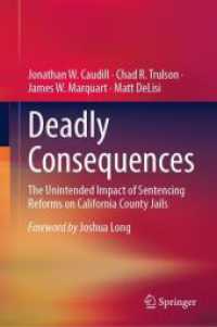 Deadly Consequences : The Unintended Impact of Sentencing Reforms on California County Jails （2025. xxvii, 201 S. XXVII, 201 p. 43 illus., 16 illus. in color. 235 m）