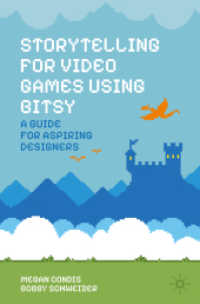 Storytelling for Video Games Using Bitsy : A Guide for Aspiring Designers （2025. 200 S. Approx. 200 p. 60 illus. in color. 210 mm）