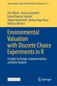 Environmental Valuation with Discrete Choice Experiments in R : A Guide on Design, Implementation, and Data Analysis (The Economics of Non-Market Goods and Resources 17) （2025. xv, 373 S. XV, 373 p. 245 illus., 202 illus. in color. 235 mm）