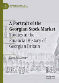 A Portrait of the Georgian Stock Market : Studies in the Financial History of Georgian Britain (Palgrave Studies in the History of Finance) （2025. 175 S. Approx. 175 p. 10 illus. 210 mm）