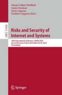 Risks and Security of Internet and Systems : 19th International Conference， CRiSIS 2024， Aix-en-Provence， France， November 26-28， 2024， Proceedings (Lecture Notes in Computer Science 15456)