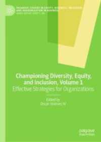 Championing Diversity, Equity, and Inclusion, Volume 1 : Effective Strategies for Organizations (Palgrave Studies in Equity, Diversity, Inclusion, and Indigenization in Business) （2025. xxiii, 188 S. XXIII, 188 p. 2 illus. 210 mm）