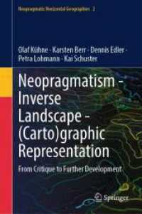 Neopragmatism - Inverse Landscape - (Carto)graphic Representation : From Critique to Further Development (Neopragmatic Horizontal Geographies 2) （2025. xi, 115 S. XI, 115 p. 19 illus., 18 illus. in color. 235 mm）