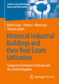 Historical Industrial Buildings and their Real Estate Utilisation : Comparison between Germany and the United Kingdom (Studien zum nachhaltigen Bauen und Wirtschaften) （2025. xiii, 89 S. XIII, 89 p. 12 illus., 6 illus. in color. 210 mm）