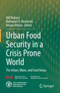 Urban Food Security in a Crisis Prone World : The Urban, Water, and Food Nexus （2025. xi, 266 S. XI, 266 p. 48 illus., 46 illus. in color. 235 mm）