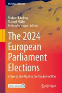 The 2024 European Parliament Elections : A Turn to the Right in the Shadow of War (The Future of Europe) （2025. xvii, 428 S. XVII, 428 p. 58 illus. With online files/update. 23）