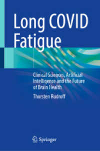 Long COVID Fatigue : Clinical Sciences, Artificial Intelligence and the Future of Brain Health （2025. xxi, 181 S. XXI, 181 p. 31 illus., 26 illus. in color. 235 mm）