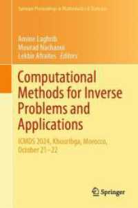 Computational Methods for Inverse Problems and Applications : ICMDS 2024, Khouribga, Morocco, October 21-22 (Springer Proceedings in Mathematics & Statistics 498) （2025. viii, 208 S. VIII, 208 p. 79 illus., 75 illus. in color. 235 mm）