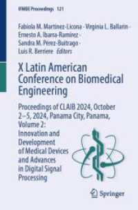 X Latin American Conference on Biomedical Engineering : Proceedings of CLAIB 2024, October 2-5, 2024, Panama City, Panama, Volume 2: Innovation and Development of Medical Devices and Advances in Digital Signal Processing (IFMBE Proceedings 121) （2025. xvii, 401 S. XVII, 401 p. 179 illus., 143 illus. in color. 235 m）