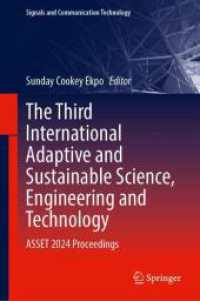 The Third International Adaptive and Sustainable Science, Engineering and Technology : ASSET 2024 Proceedings (Signals and Communication Technology) （2025. xlvi, 307 S. XLVI, 307 p. 146 illus., 119 illus. in color. 235 m）