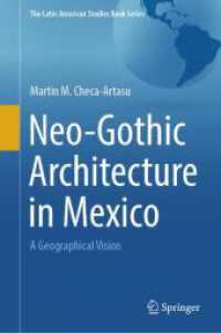 Neo-Gothic Architecture in Mexico : A Geographical Vision (The Latin American Studies Book Series) （2025. xxv, 321 S. XXV, 321 p. 81 illus., 65 illus. in color. 235 mm）