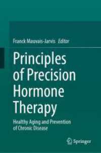 Principles of Precision Hormone Therapy : Healthy Aging and Prevention of Chronic Disease （2025. xi, 487 S. XI, 487 p. 22 illus., 20 illus. in color. 235 mm）