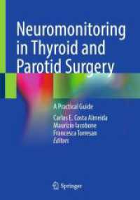 Neuromonitoring in Thyroid and Parotid Surgery : A Practical Guide （2025. xiii, 172 S. XIII, 172 p. 58 illus., 54 illus. in color. 254 mm）