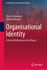 Organisational Identity : A Critical Reflection on the Theory (Contributions to Management Science) （2025. xiv, 275 S. XIV, 275 p. 37 illus., 3 illus. in color. 235 mm）