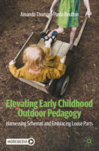 Elevating Early Childhood Outdoor Pedagogy : Harnessing Schemas and Embracing Loose Parts （2025. x, 110 S. X, 110 p. 56 illus. With online files/update. 235 mm）