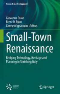 Small-Town Renaissance : Bridging Technology, Heritage and Planning in Shrinking Italy (Research for Development) （2025. x, 263 S. X, 263 p. 100 illus., 96 illus. in color. 235 mm）