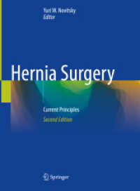 ヘルニア手術：最新理論（第２版）<br>Hernia Surgery : Current Principles （2. Aufl. 2025. xxi, 701 S. XXI, 701 p. 619 illus., 588 illus. in color）