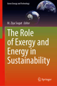 持続可能性におけるエクセルギーとエネルギーの役割<br>The Role of Exergy and Energy in Sustainability (Green Energy and Technology) （2025. xiii, 524 S. XIII, 524 p. 214 illus., 190 illus. in color. 235 m）