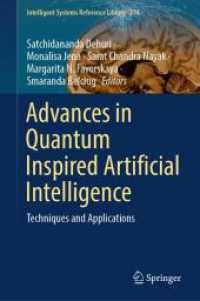 Advances in Quantum Inspired Artificial Intelligence : Techniques and Applications (Intelligent Systems Reference Library 274) （2025. xv, 237 S. XV, 237 p. 57 illus., 24 illus. in color. 235 mm）