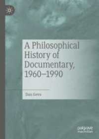 A Philosophical History of Documentary, 1960-1990 （2025. xvii, 609 S. XVII, 609 p. 1 illus. 210 mm）