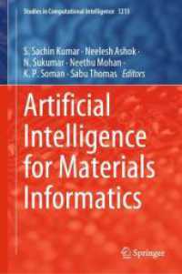Artificial Intelligence for Materials Informatics (Studies in Computational Intelligence 1213) （2025. x, 283 S. X, 283 p. 58 illus., 51 illus. in color. 235 mm）