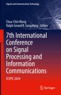 7th International Conference on Signal Processing and Information Communications : ICSPIC 2024 (Signals and Communication Technology) （2025. ix, 102 S. IX, 102 p. 38 illus., 32 illus. in color. 235 mm）