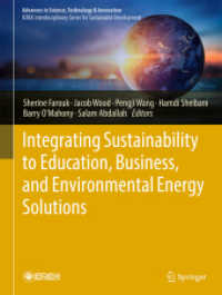 Integrating Sustainability to Education, Business, and Environmental Energy Solutions (Advances in Science, Technology & Innovation) （2025. viii, 328 S. VIII, 328 p. 114 illus., 84 illus. in color. 279 mm）