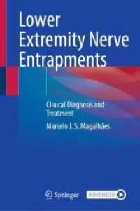 Lower Extremity Nerve Entrapments : Clinical Diagnosis and Treatment （2025. xviii, 257 S. XVIII, 257 p. 144 illus., 127 illus. in color. Wit）