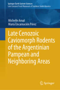 Late Cenozoic Caviomorph Rodents of the Argentinian Pampean and Neighboring Areas (Springer Earth System Sciences) （2025. xii, 356 S. XII, 356 p. 25 illus., 24 illus. in color. 235 mm）
