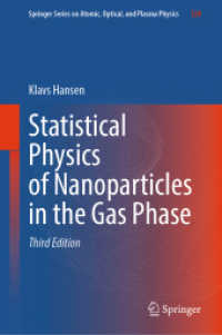 気相におけるナノ粒子の統計物理学（第３版）<br>Statistical Physics of Nanoparticles in the Gas Phase (Springer Series on Atomic, Optical, and Plasma Physics 128) （3. Aufl. 2025. xviii, 551 S. XVIII, 551 p. 166 illus., 22 illus. in co）