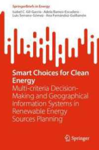 Smart Choices for Clean Energy : Multi-criteria Decision Making and GIS in Renewable Resource Planning (SpringerBriefs in Energy) （2025. x, 102 S. X, 102 p. 47 illus., 42 illus. in color. 235 mm）