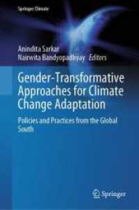 Gender-Transformative Approaches for Climate Change Adaptation : Policies and Practices from the Global South (Springer Climate) （2025. xxvii, 430 S. XXVII, 430 p. 75 illus., 69 illus. in color. 235 m）
