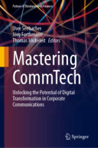 Mastering CommTech : Unlocking the Potential of Digital Transformation in Corporate Communications (Future of Business and Finance) （2025. viii, 534 S. VIII, 534 p. 139 illus., 109 illus. in color. 235 m）
