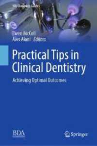 Practical Tips in Clinical Dentistry : Achieving Optimal Outcomes (BDJ Clinician's Guides) （2025. xii, 472 S. XII, 472 p. 172 illus., 137 illus. in color. 235 mm）