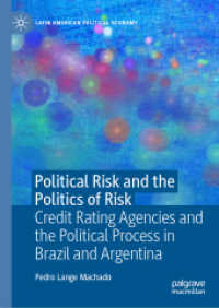 Political Risk and the Politics of Risk : Credit Rating Agencies and the Political Process in Brazil and Argentina (Latin American Political Economy) （2025. xix, 293 S. XIX, 293 p. 18 illus., 14 illus. in color. 210 mm）