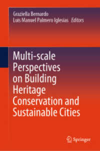 Multi-scale Perspectives on Building Heritage Conservation and Sustainable Cities （2025. xiv, 231 S. XIV, 231 p. 151 illus., 115 illus. in color. 235 mm）