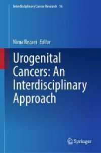 Urogenital Cancers: An Interdisciplinary Approach (Interdisciplinary Cancer Research 16) （2025. xi, 268 S. XI, 268 p. 18 illus., 16 illus. in color. 235 mm）