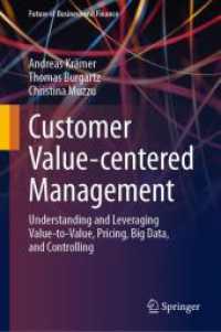 Customer Value-centered Management : Understanding and Leveraging Value-to-Value, Pricing, Big Data, and Controlling (Future of Business and Finance) （2025. xxiii, 348 S. XXIII, 348 p. 81 illus., 80 illus. in color. 235 m）