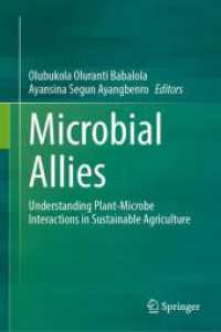 Microbial Allies : Understanding Plant-Microbe Interactions in Sustainable Agriculture （2025. xxii, 398 S. XXII, 398 p. 31 illus., 26 illus. in color. 235 mm）