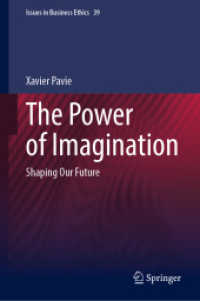 The Power of Imagination : Shaping Our Future (Issues in Business Ethics 39) （2025. xiii, 235 S. XIII, 235 p. 235 mm）